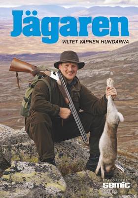 Jägaren 2013 : viltet, vapnen, hundarna