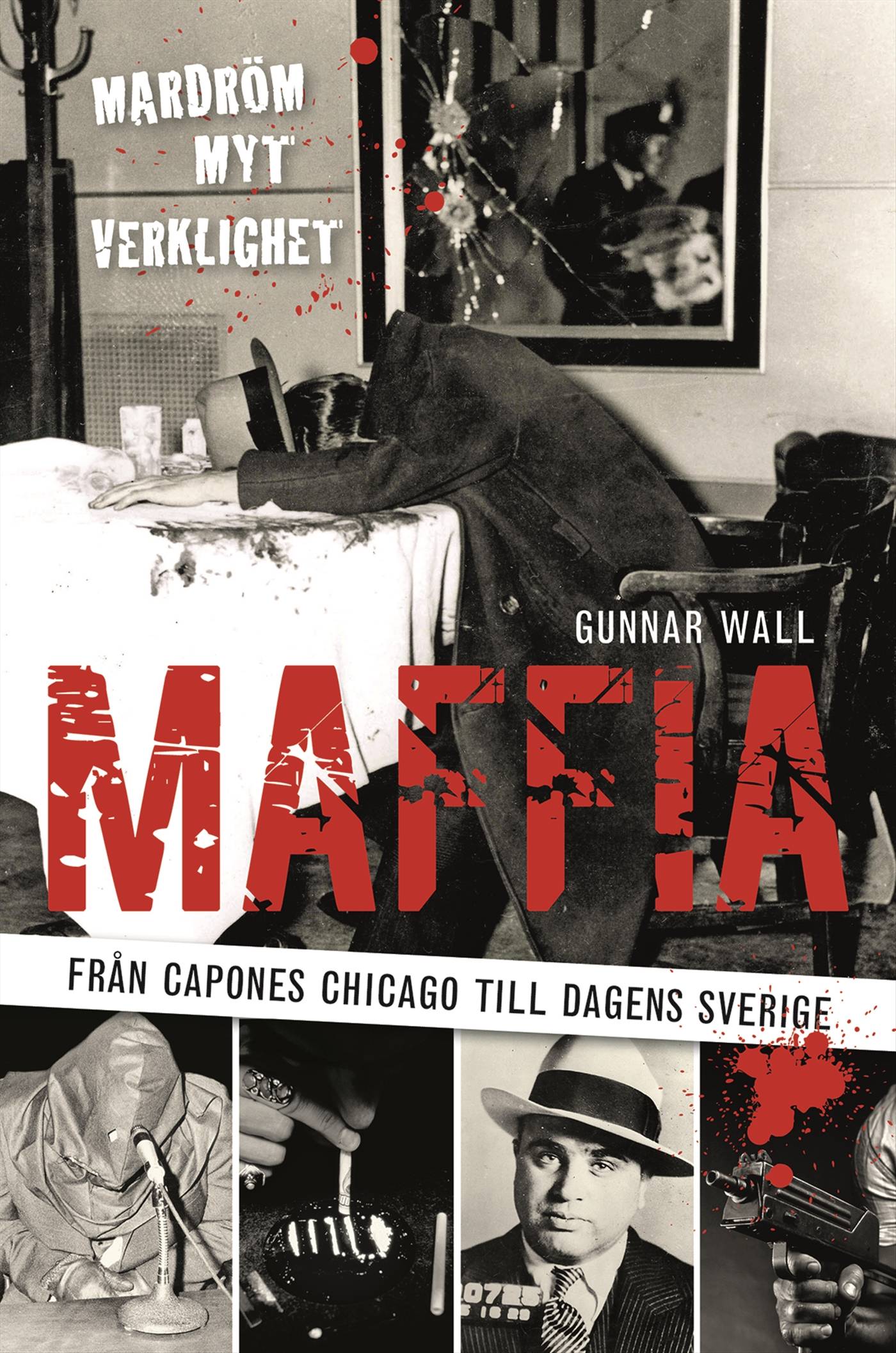 Maffia : från Capones Chicago till dagens Sverige