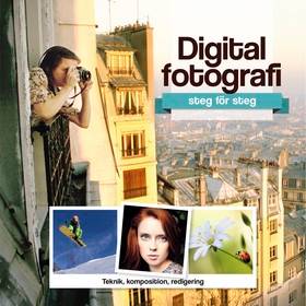 Digitalfotografi : steg för steg