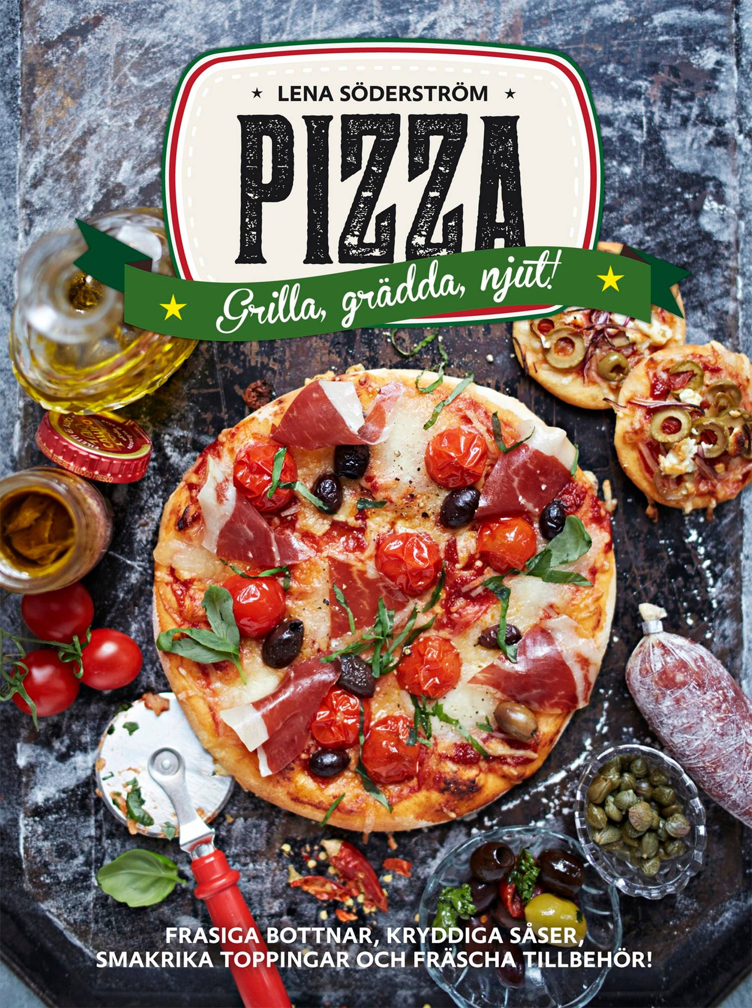 Pizza : grädda, grilla, njut