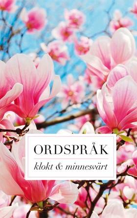 Ordspråk : klokt och minnesvärt