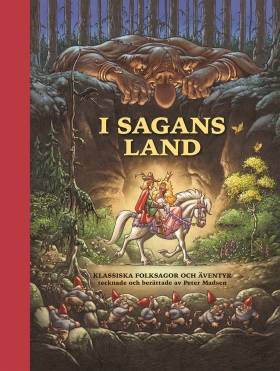 I sagans land : klassiska folksagor och äventyr tecknade och berättade av Peter Madsen