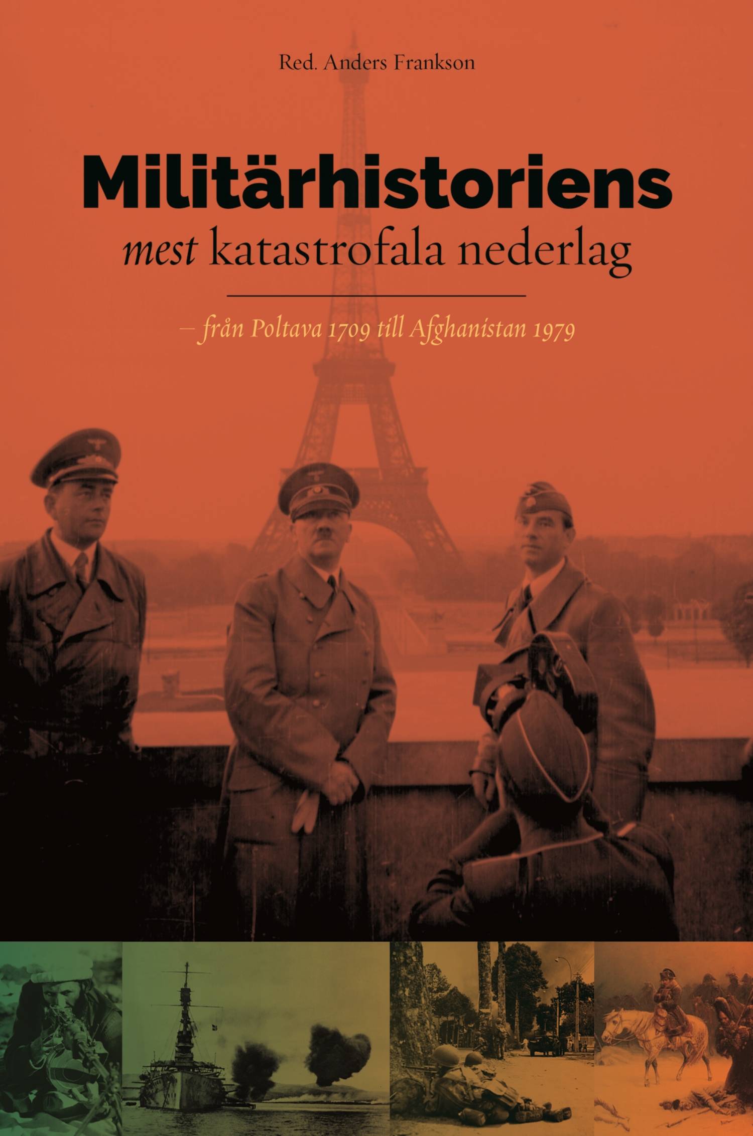 Militärhistoriens mest katastrofala nederlag : från Poltava 1709 till Afghanistan 1979