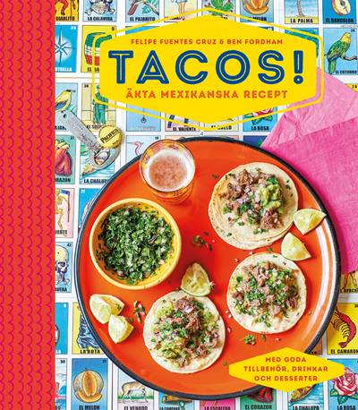 Tacos! : äkta mexikanska recept