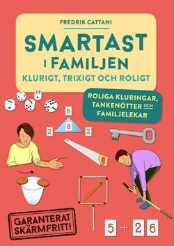 Smartast i familjen : klurigt, trixigt & roligt