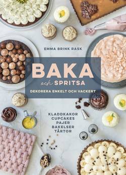 Baka och spritsa : dekorera enkelt och vackert