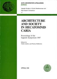 Architecture and society in Hecatomnid Caria : proceedings of the Uppsala symposium 1987