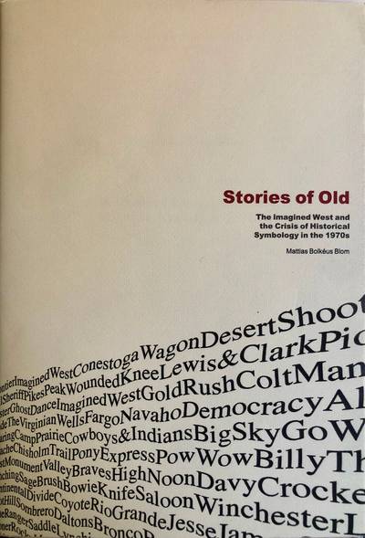 Stories of Old: The Imagined West and the Crisis of Historical Symbology in the 1970s