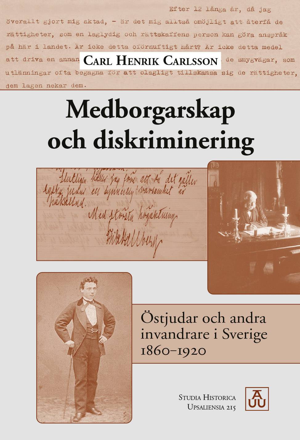Medborgarskap och diskriminering: Östjudar och andra invandrare i Sverige 1860–1920