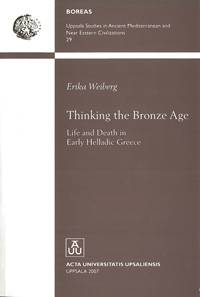 Thinking the Bronze Age : life and death in early Helladic Greece