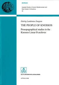 The people of Knossos : prosopographical studies in the Knossos Linear B archives
