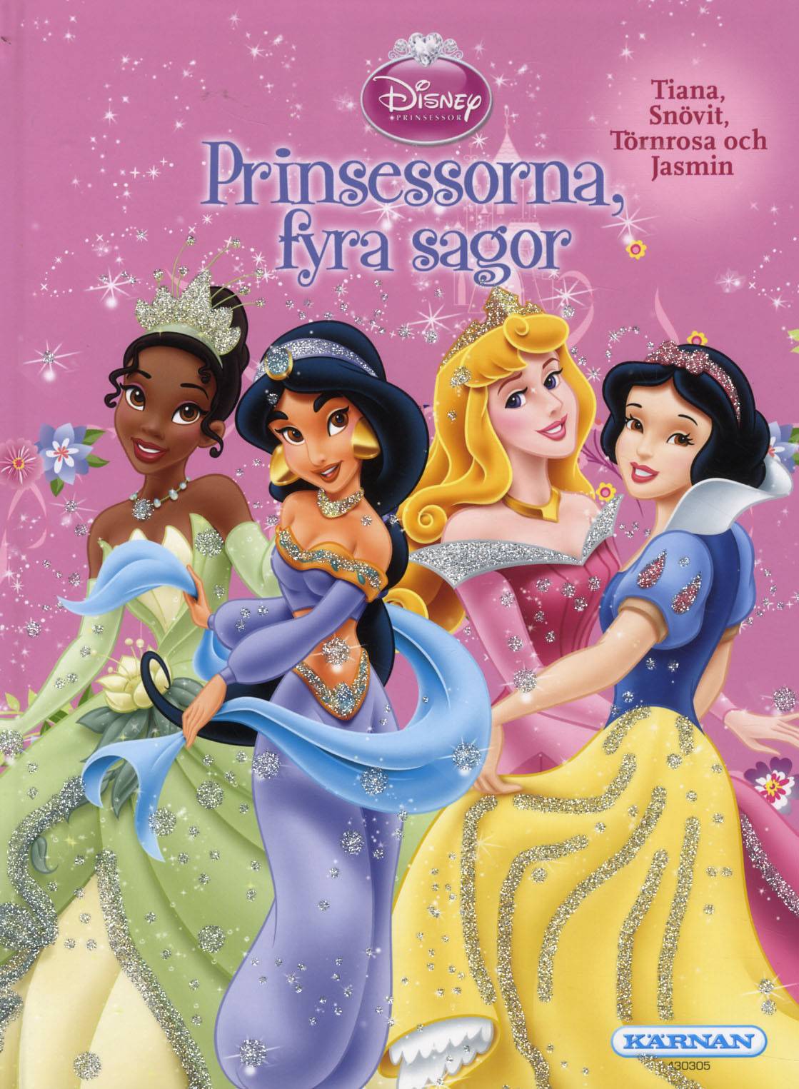 Prinsessorna, fyra sagor : Tiana, Snövit, Törnrosa och Jasmin
