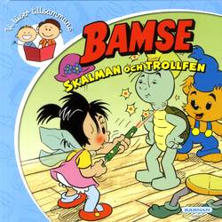 Bamse. Skalman Trollfen