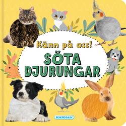 Känn på oss! Söta djurungar