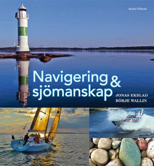 Navigering och sjömanskap grundbok [Rev uppl 201109]