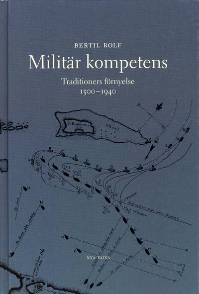 Militär kompetens - traditioners förnyelse 1500-1940