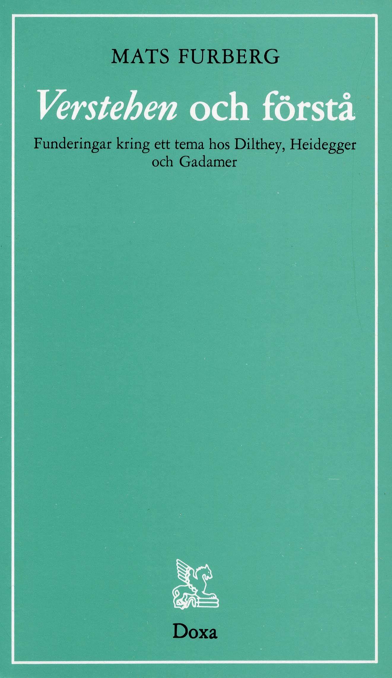 Verstehen och förstå - Funderingar kring ett tema hos Dilthey, Heidegger oc