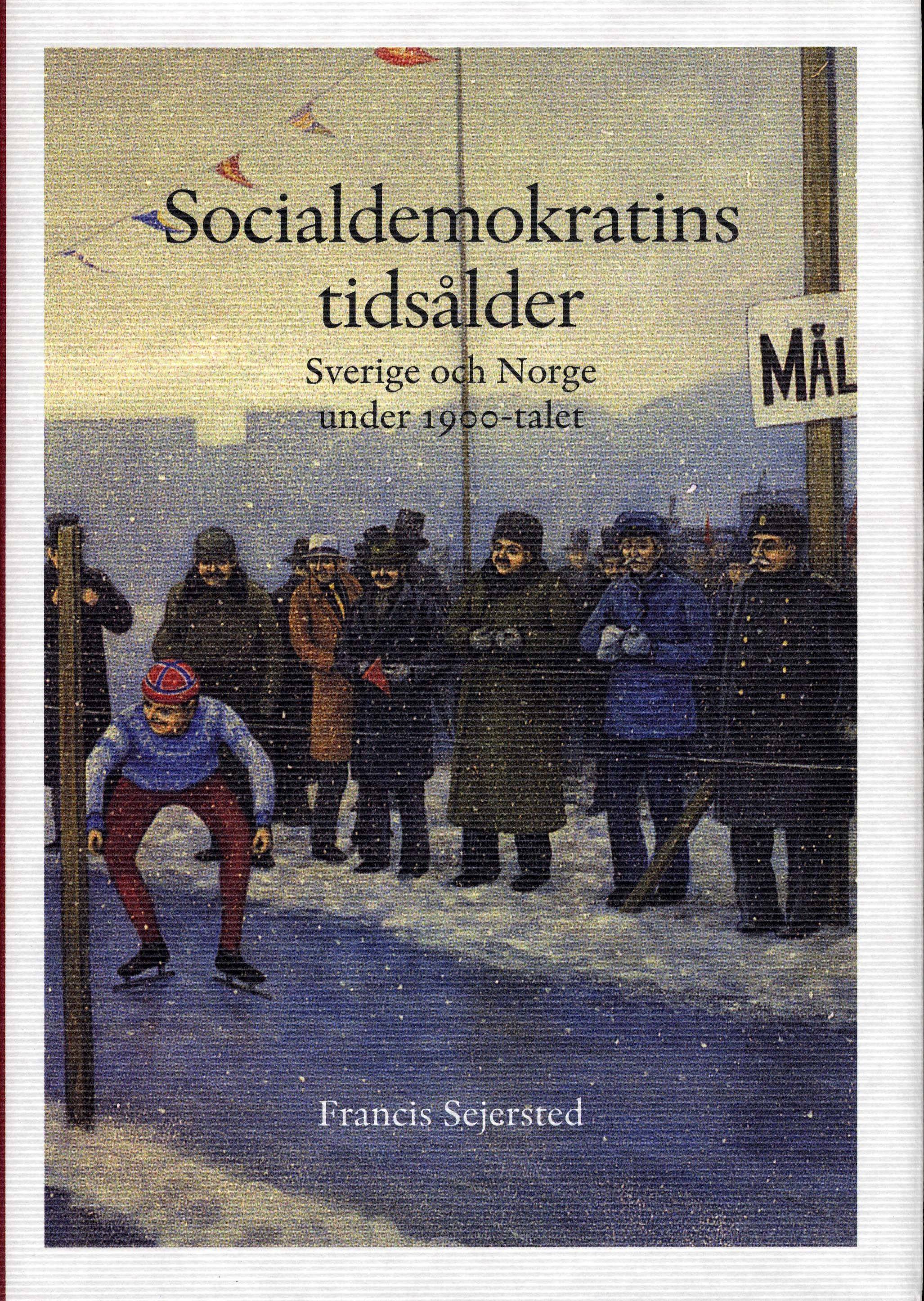 Socialdemokratins tidsålder : Sverige och Norge under 1900-talet