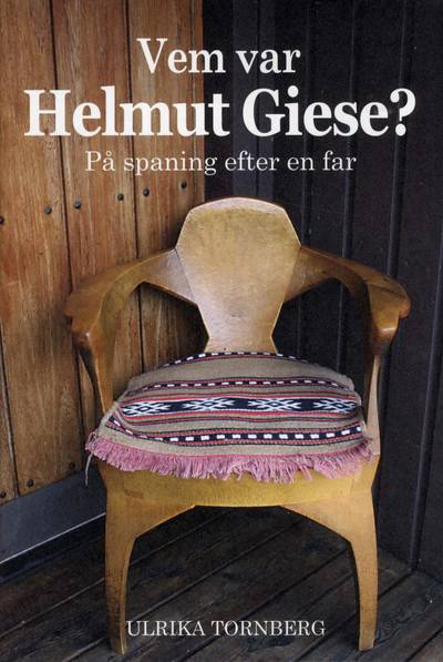 Vem var Helmut Giese? : på spaning efter en far