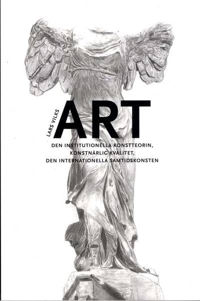 ART : den institutionella konstteorin, konstnärlig kvalitet, en internationella samtidskonsten
