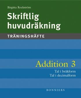 Skriftlig huvudräkning. Addition 3 : tal i decimalform, tal i bråkform : bråk, decimalform, procent (5-pack)