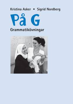 På G : svenska som andraspråk för grundläggande vuxenutbildning. Grammatikövningar