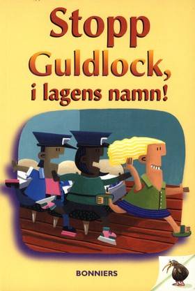 Stopp Guldlock, i lagens namn