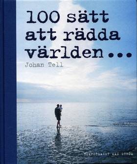 100 sätt att rädda världen