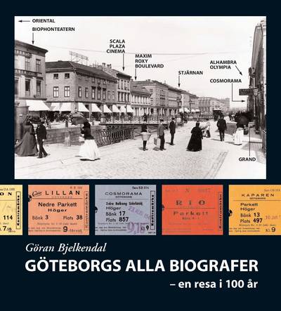 Göteborgs alla biografer : en resa i 100 år