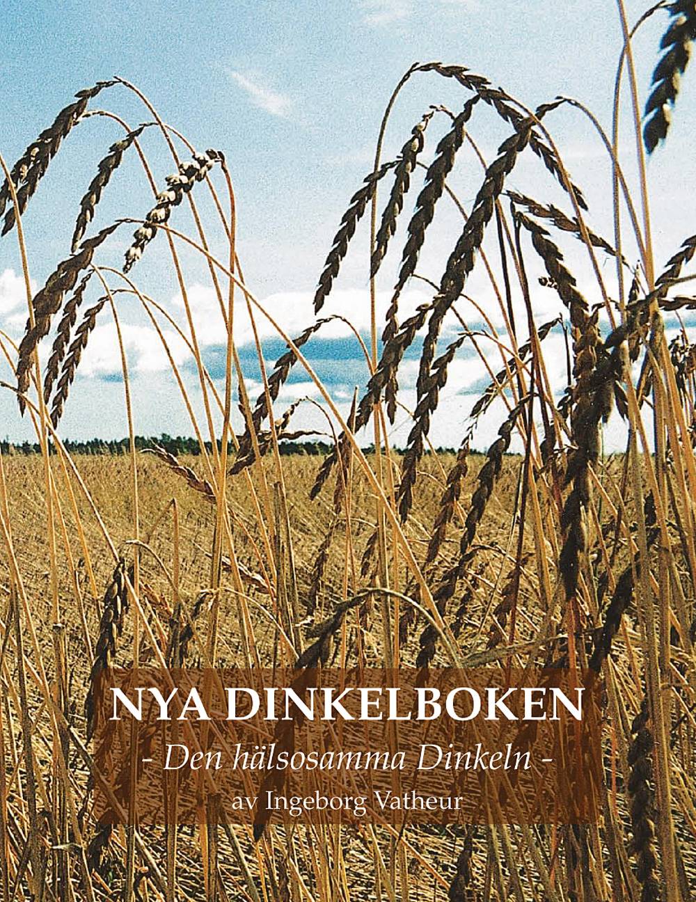 Nya Dinkelboken : den hälsosamma dinkeln
