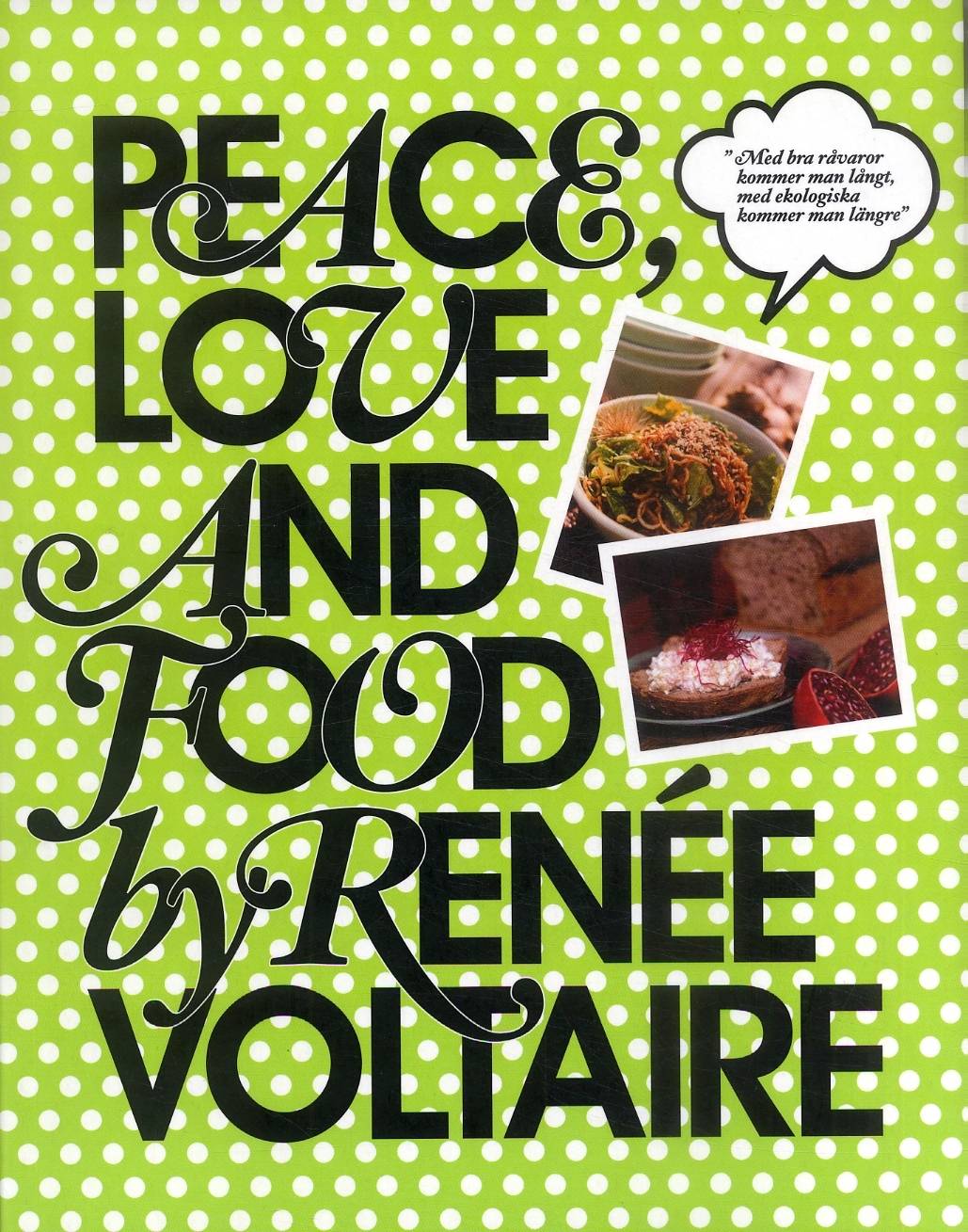 Peace, Love and Food by Renée Voltaire