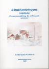 Bergshanteringens historia : en sammanställning för nyfikna och nybörjare