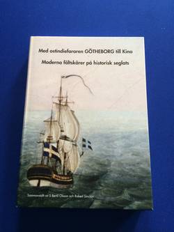 Med ostindiefararen Götheborg till Kina : moderna fältskärer på historisk seglats