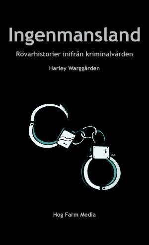 Ingenmansland : rövarhistorier inom Kriminalvården