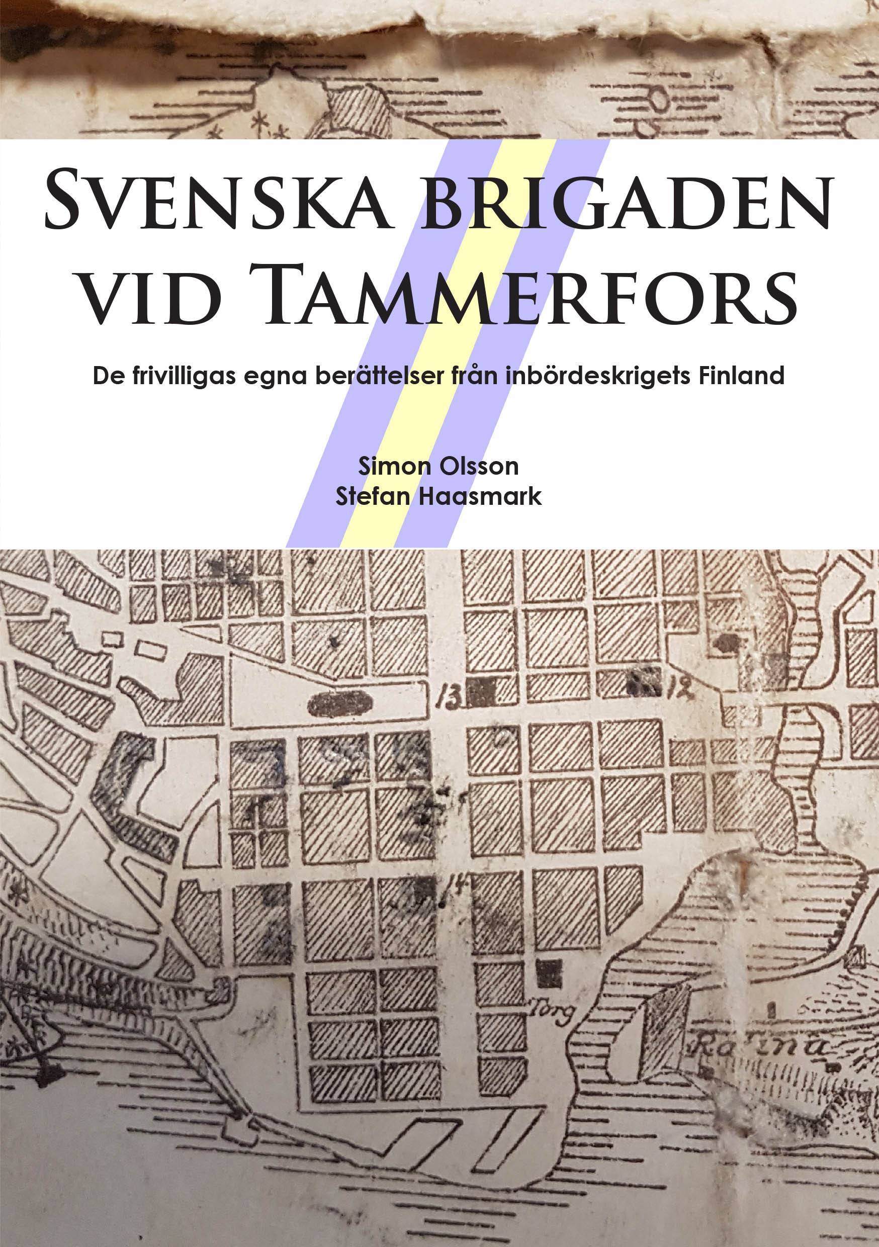 Svenska brigaden vid Tammerfors : de frivilligas egna berättelser från inbördeskrigets Finland