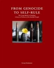 From genocide to self-rule : the longmarch to freedom : a story in pictures of the Kurdish people