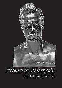 Friedrich Nietzsche : liv, filosofi, politik