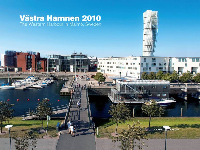 Västra Hamnen 2010 / The western harbour in Malmö, Sweden