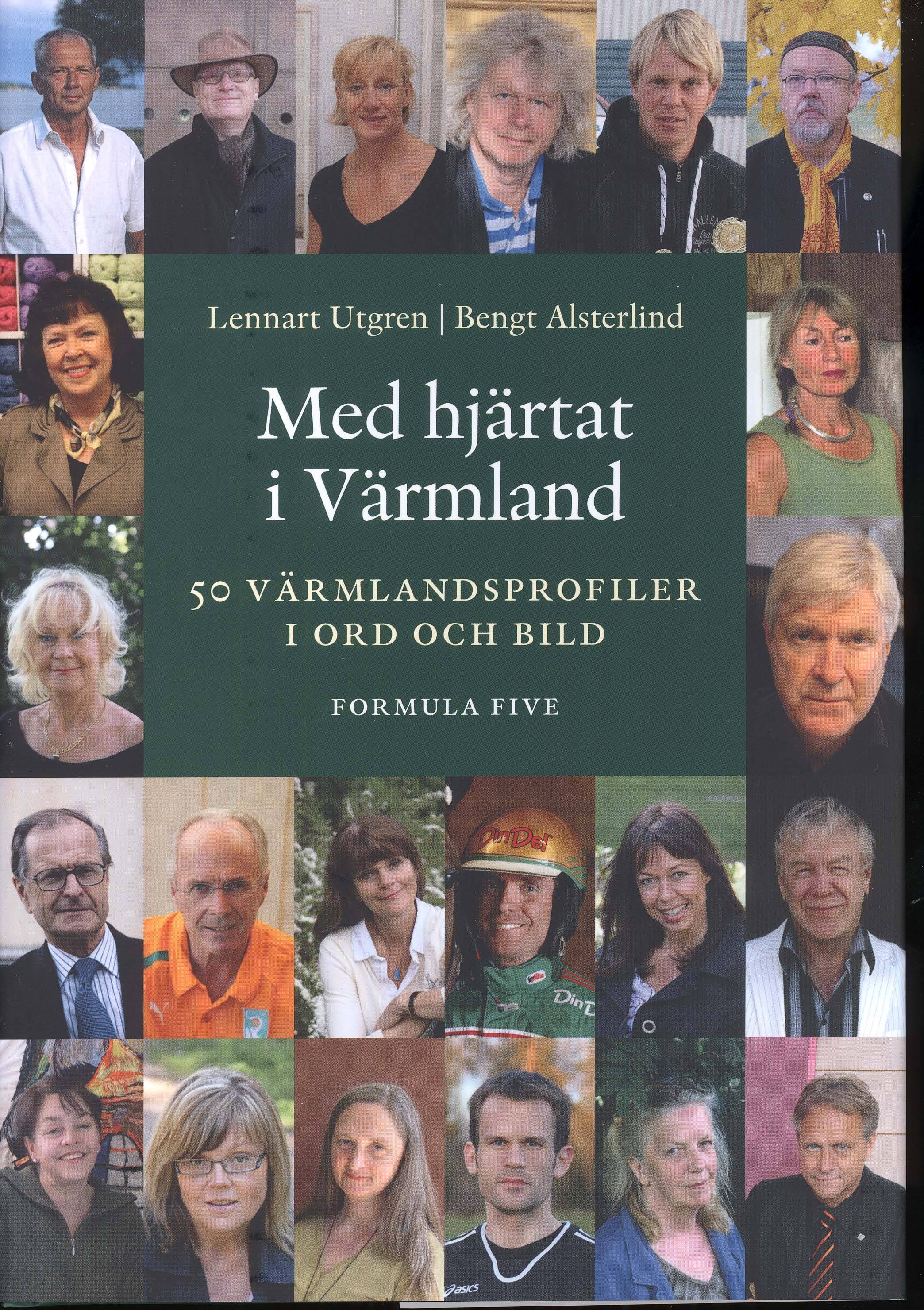 Med hjärtat i Värmland : 50 värmlandsprofiler i ord och bild