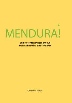 Mendurå! : en bok för tonåringar om hur man kan hantera sina föräldrar