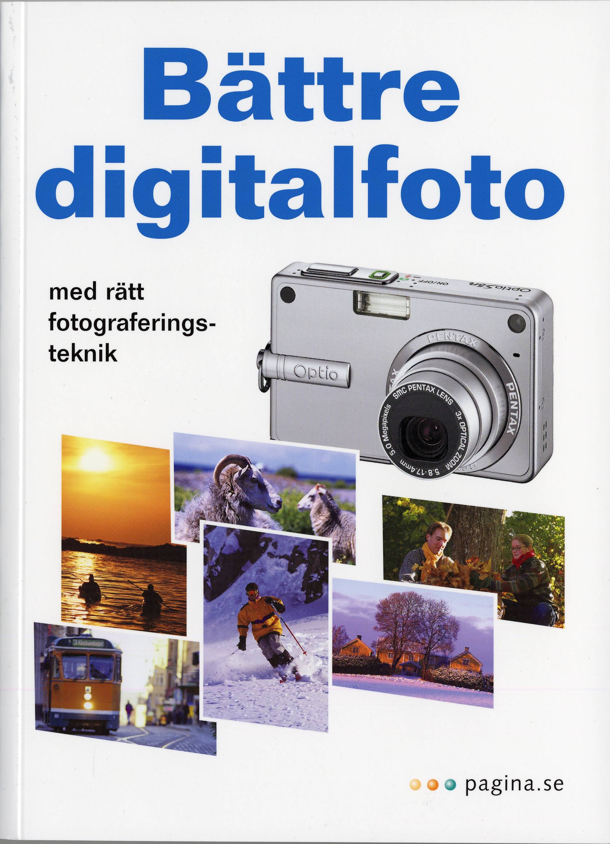 Bättre digitalfoto - Med rätt fotograferingsteknik