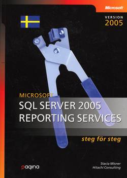 Microsoft SQL Server 2005 reporting services steg för steg