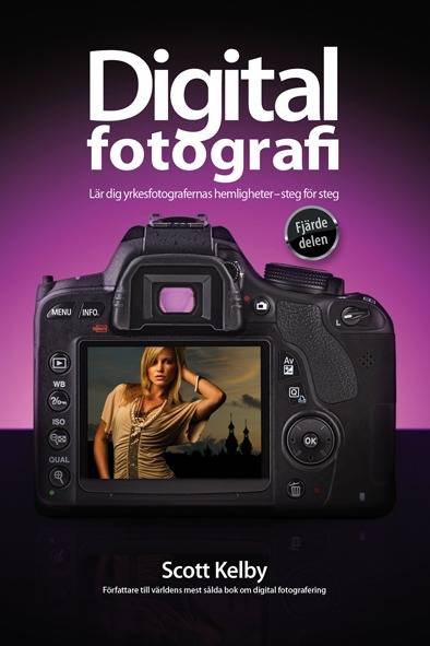 Digitalfotografi : lär dig yrkesfotografernas hemligheter : steg för steg. D. 4