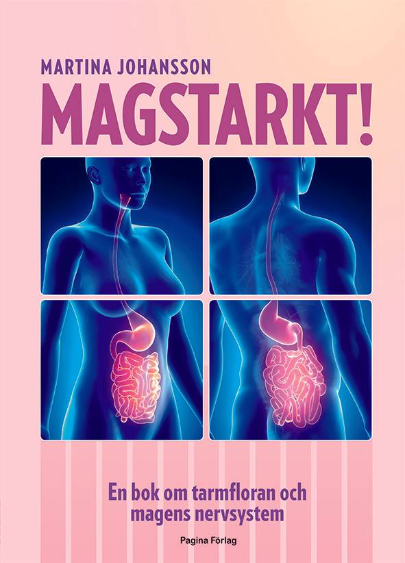 Magstarkt : en bok om tarmfloran och magens nervsystem