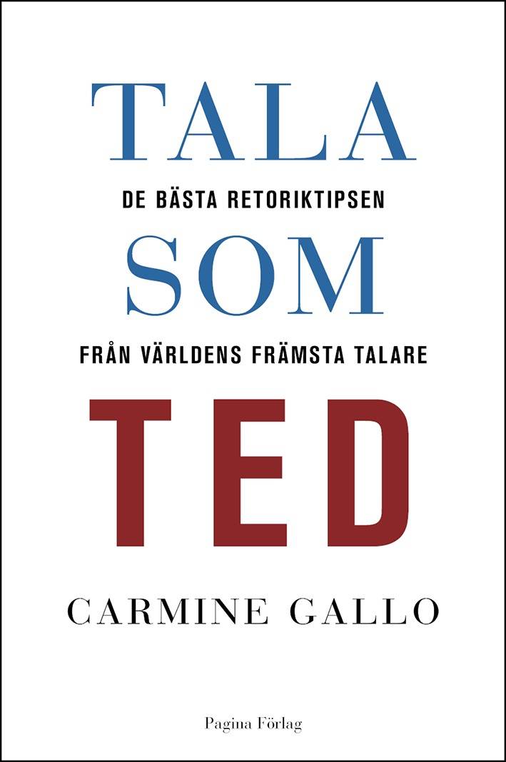 Tala som TED : de bästa retoriktipsen från världens främsta talare