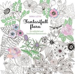 Fantasifull flora : en målarbok med handritade blomstermotiv