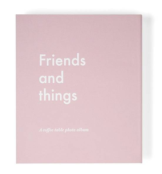 Friends and things : a coffee table photo album