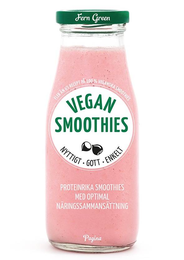 Vegan smoothies : nyttigt, gott, enkelt