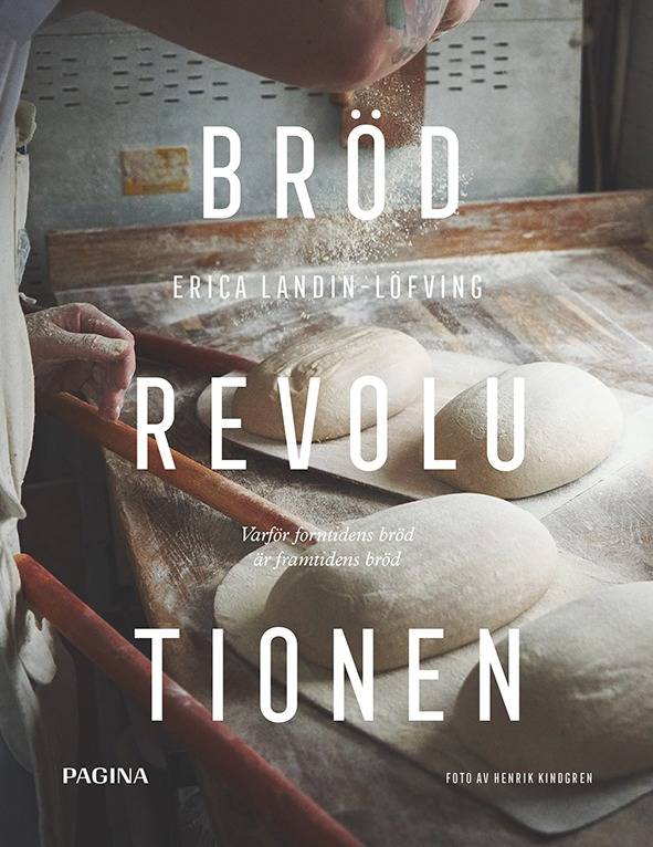 Brödrevolutionen : varför forntidens bröd är framtidens bröd