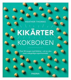 Kikärtor : kokboken